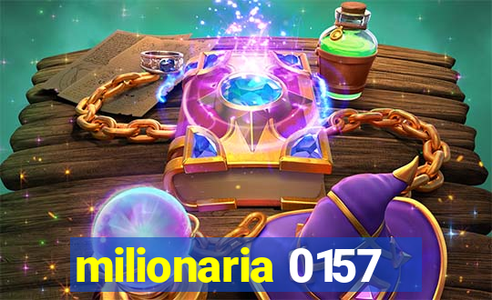 milionaria 0157